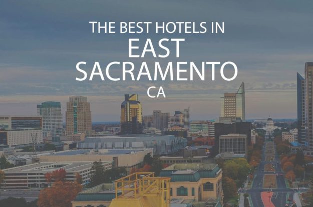 The Best Hotels in East Sacramento CA