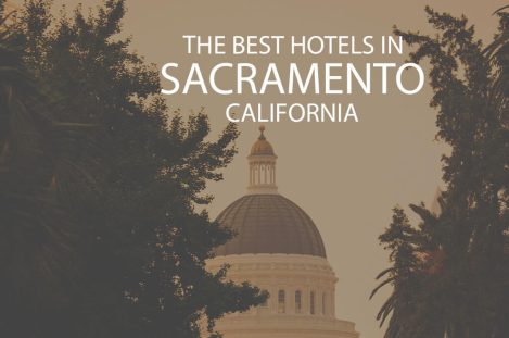 The Best Hotels in Sacramento California
