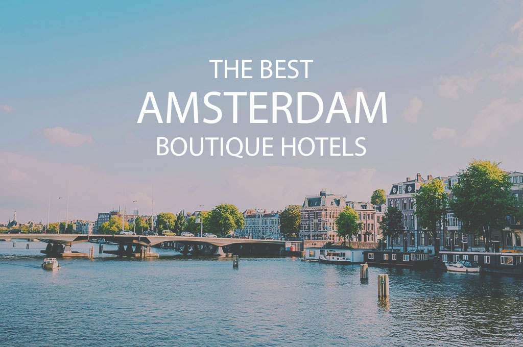 11 Amsterdam Best Boutique Hotels