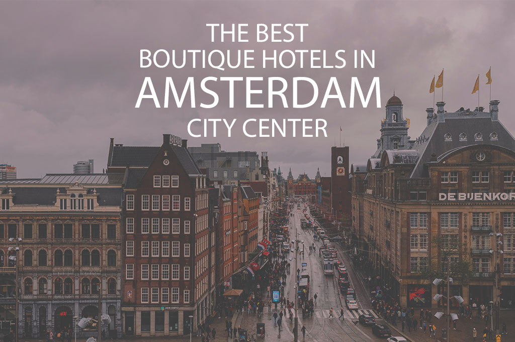 11 Best Boutique Hotels in Amsterdam City Center