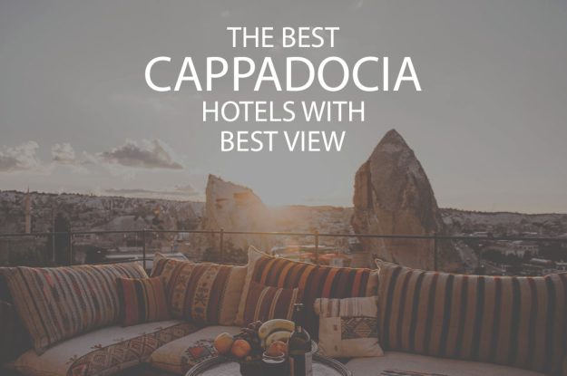 11 Best Cappadocia Hotels with Best View