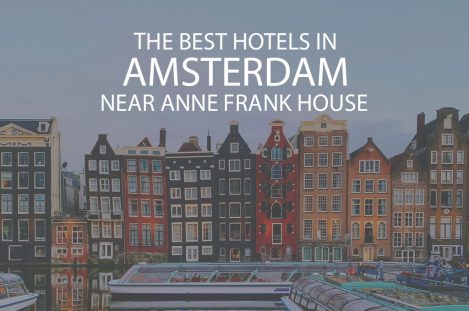 11 Best Hotels in Amsterdam near Anne Frank House