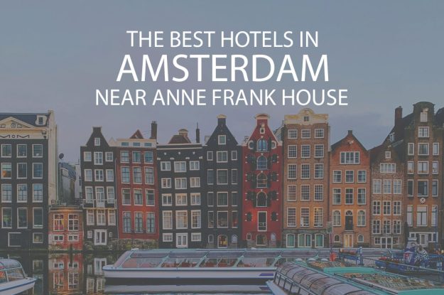 11 Best Hotels in Amsterdam near Anne Frank House