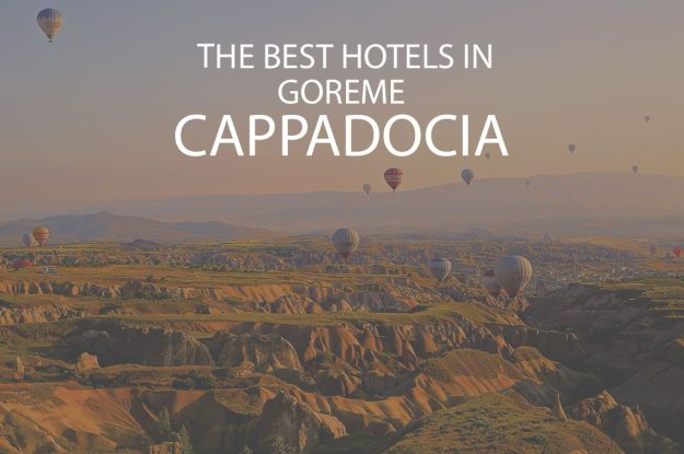 11 Best Hotels in Goreme Cappadocia