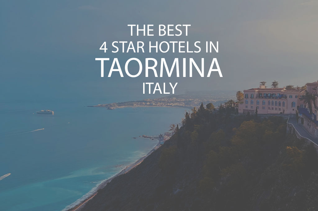 11 Best 4-Star Hotels in Taormina Italy
