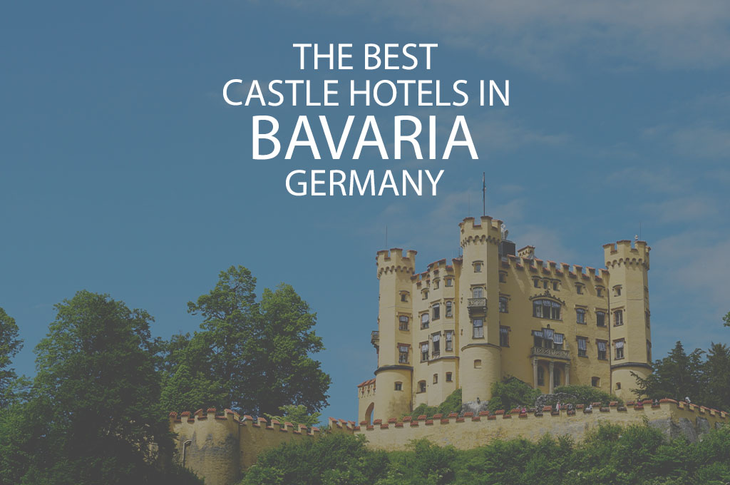 11 Best Castle Hotels in Bavaria Germany