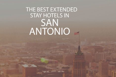 11 Best Extended Stay Hotels in San Antonio
