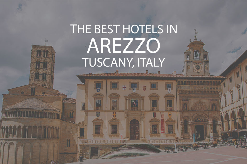 11 Best Hotels in Arezzo Tuscany Italy