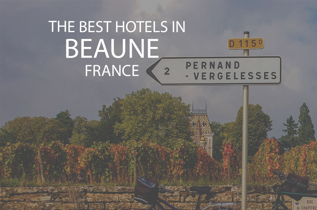 11 Best Hotels in Beaune France