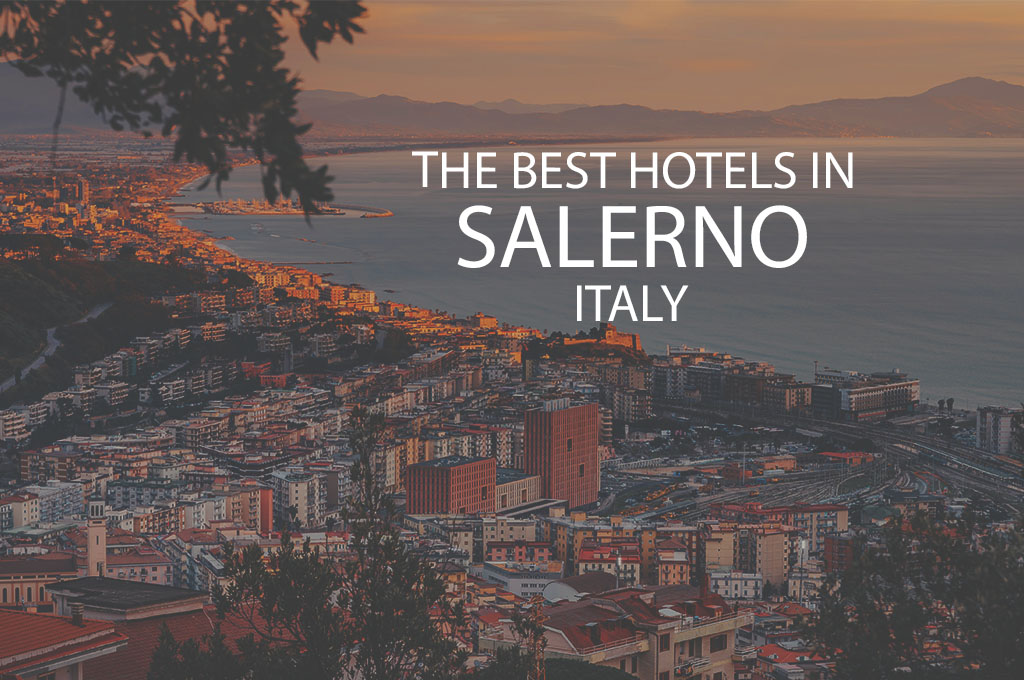 11 Best Hotels in Salerno Italy