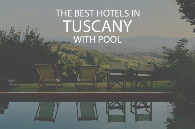 11 Best Hotels in Tuscany with Pool