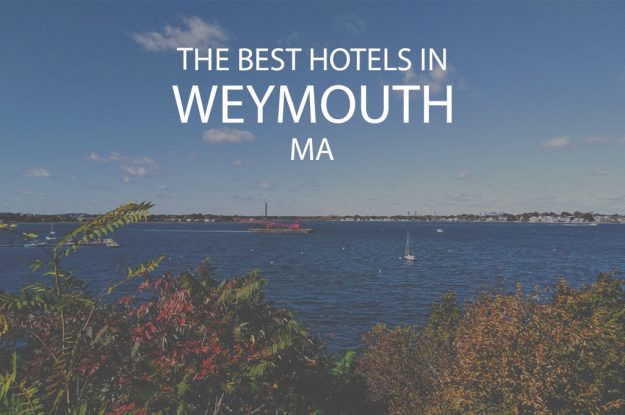 11 Best Hotels in Weymouth, MA