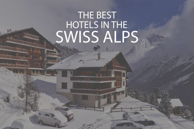 11 Best Hotels in the Swiss Alps