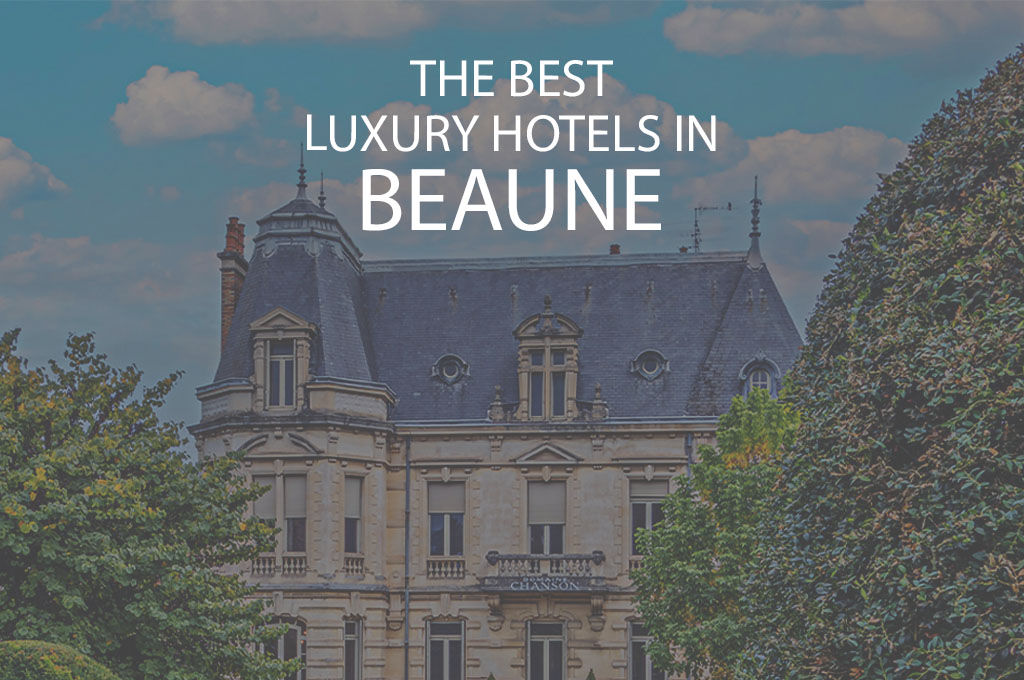 11 Best Luxury Hotels in Beaune