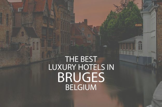 11 Best Luxury Hotels in Bruges Belgium