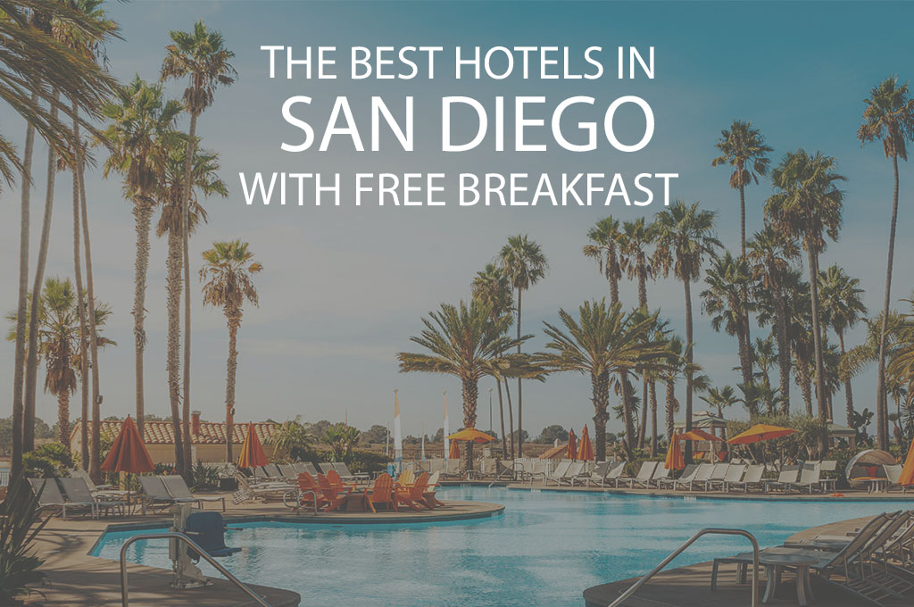 11 Best San Diego Hotels with Free Breakfast