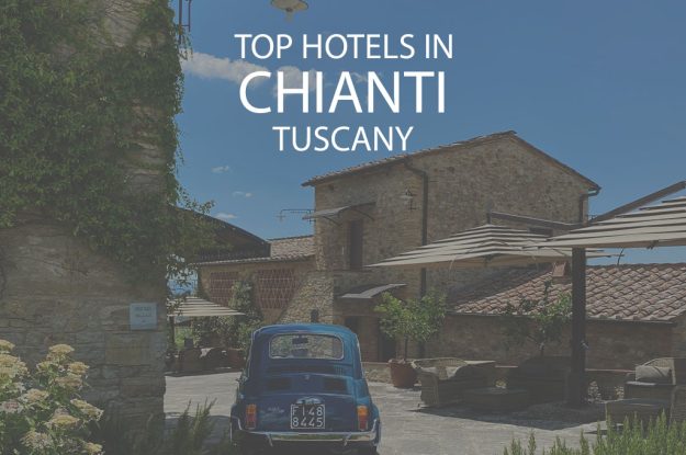 Top 11 Hotels in Chianti Tuscany