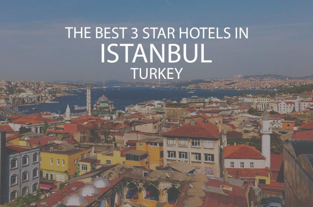 11 Best 3 Star Hotels in Istanbul Turkey
