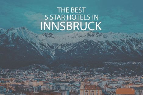 11 Best 5 Star Hotels In Innsbruck