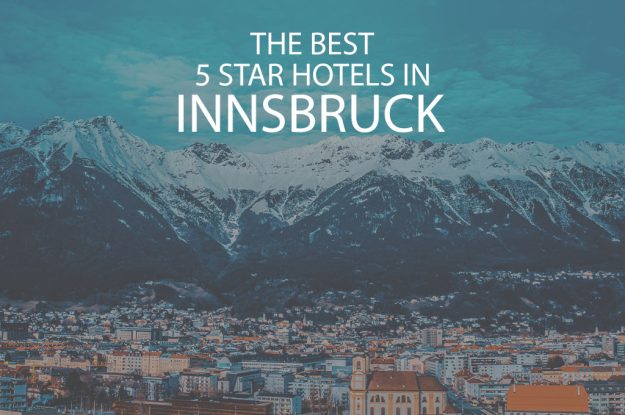11 Best 5 Star Hotels In Innsbruck