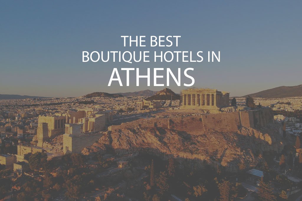 11 Best Boutique Hotels In Athens
