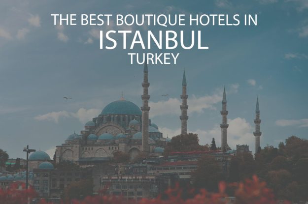 11 Best Boutique Hotels In Istanbul Turkey