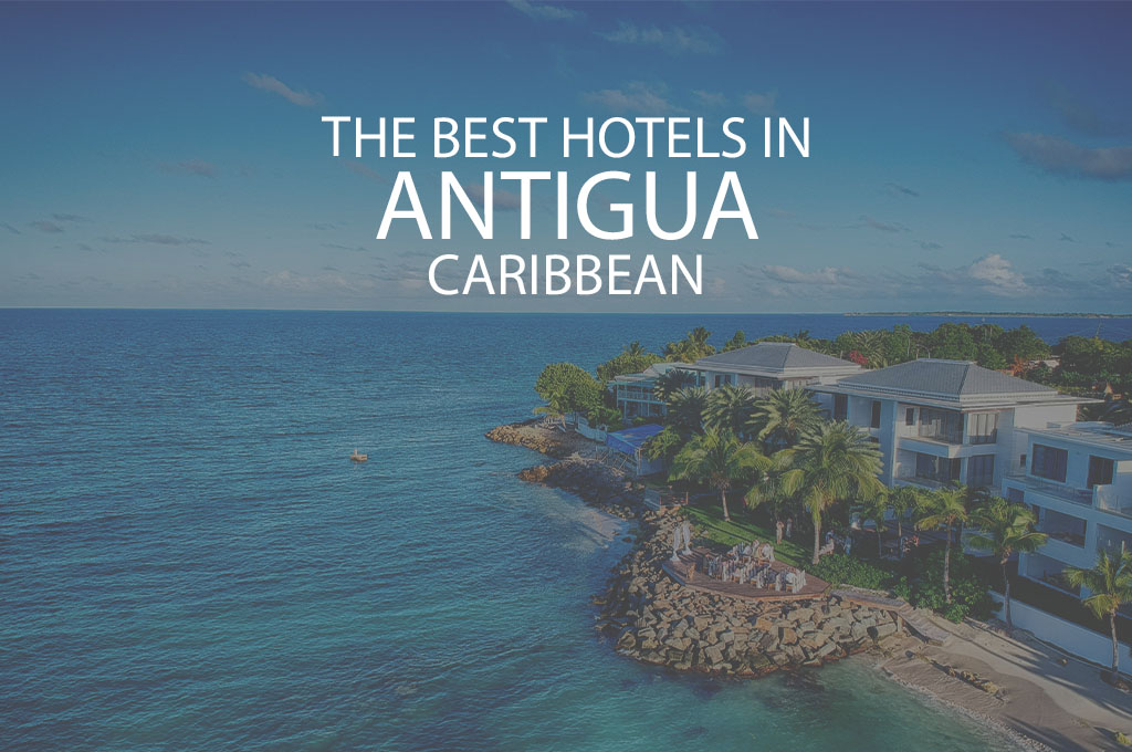 11 Best Hotels In Antigua Caribbean