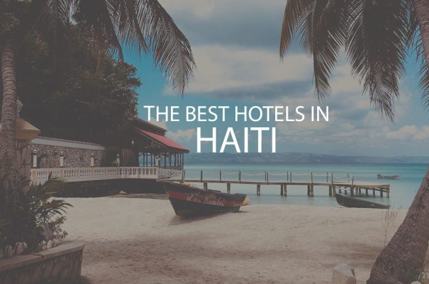 11 Best Hotels In Haiti