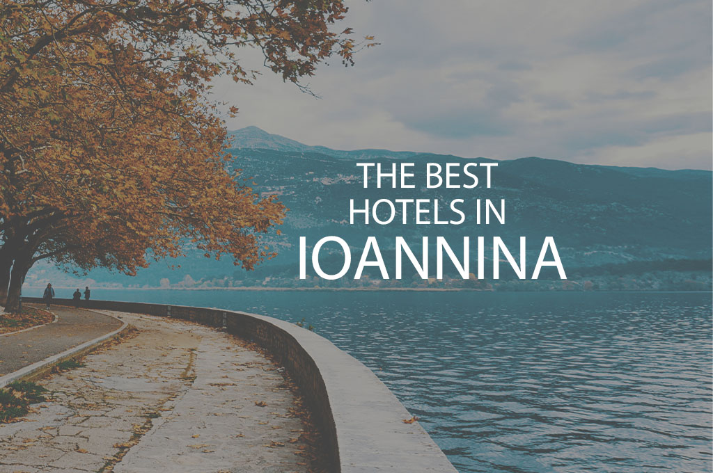 11 Best Hotels In Ioannina