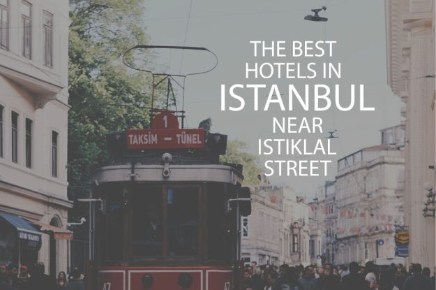 11 Best Hotels In Istanbul Near Istiklal Street