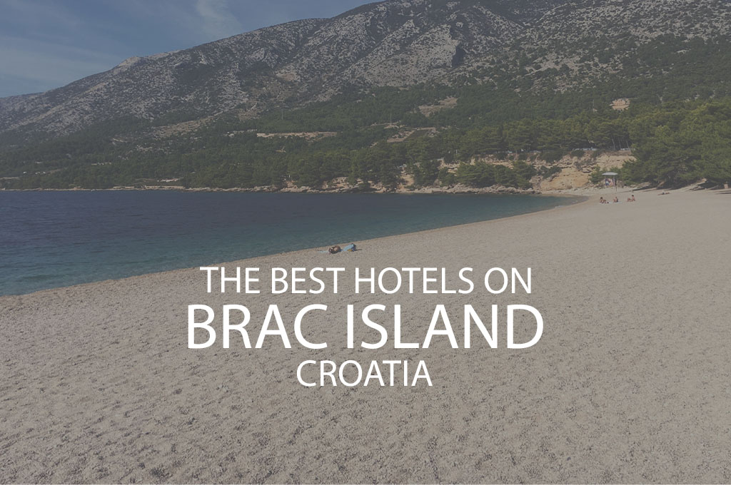 11 Best Hotels On Brac Island Croatia