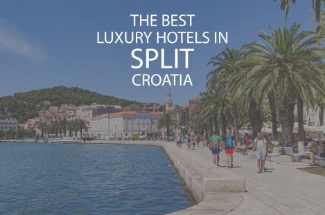 11 Best Luxury Hotels In Split Croatia