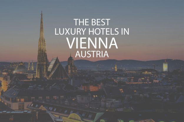 11 Best Luxury Hotels In Vienna Austria