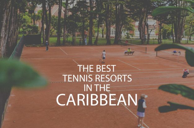 11 Best Tennis Resorts In The Caribbean