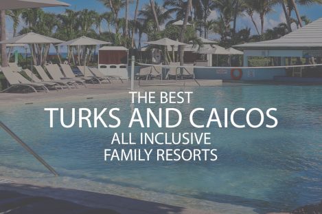 11 Best Turks And Caicos All Inclusive Family Resorts