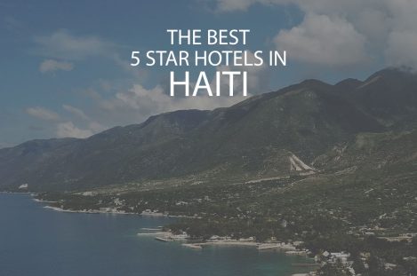 11 Best 5 Star Hotels In Haiti