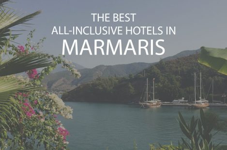 11 Best All Inclusive Hotels In Marmaris