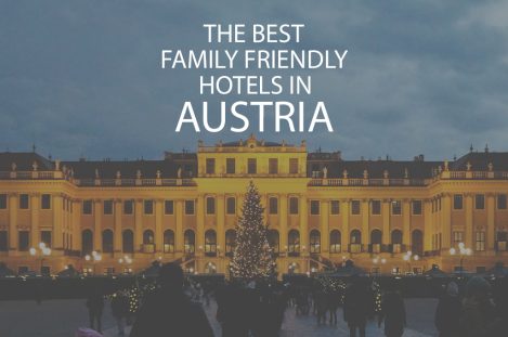 11 Best Family Friendly Hotels In Austria