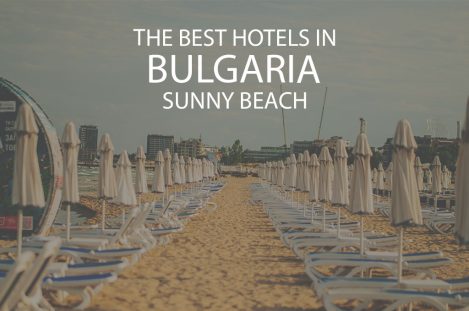 11 Best Hotels In Bulgaria Sunny Beach