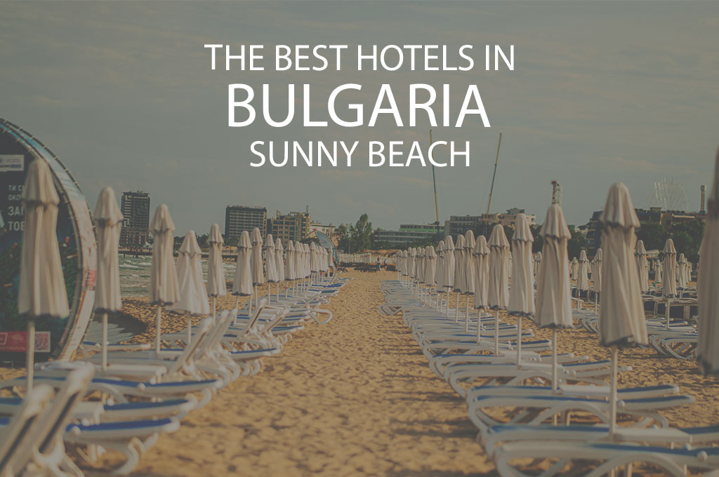 11 Best Hotels In Bulgaria Sunny Beach