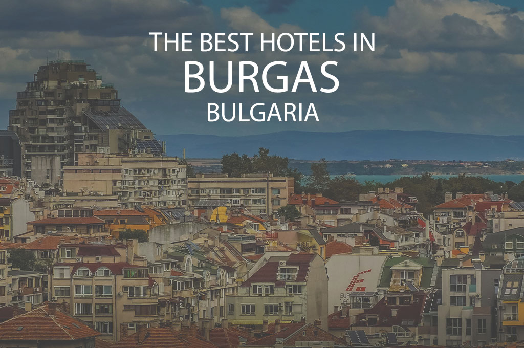 11 Best Hotels In Burgas Bulgaria