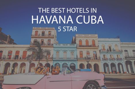 11 Best Hotels In Havana Cuba 5 Star
