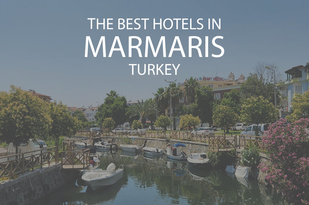 11 Best Hotels In Marmaris Turkey