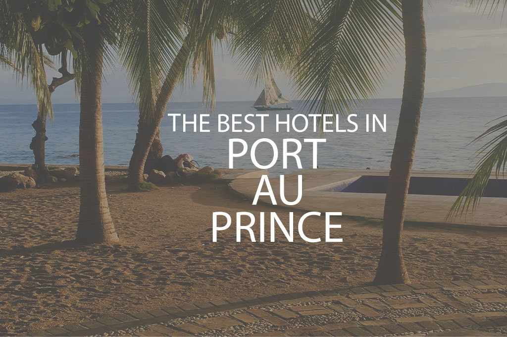 11 Best Hotels In Port Au Prince