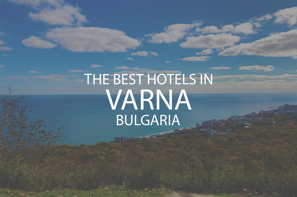 11 Best Hotels In Varna