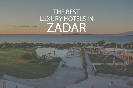 11 Best Luxury Hotels In Zadar