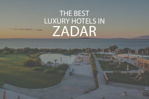 11 Best Luxury Hotels In Zadar