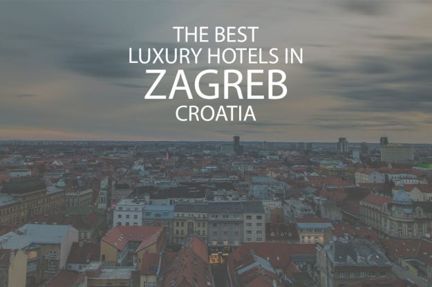 11 Best Luxury Hotels In Zagreb Croatia