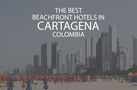 11 Best Beachfront Hotels In Cartagena Colombia