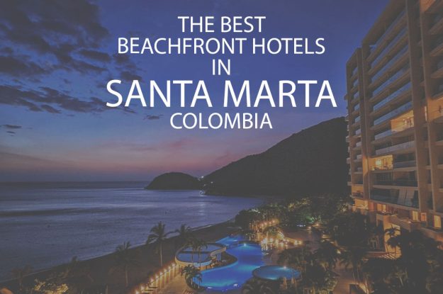 11 Best Beachfront Hotels In Santa Marta Colombia